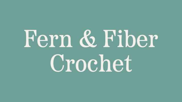 Fern and Fiber Crochet